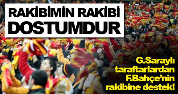 Rakibimin rakibi dostumdur!